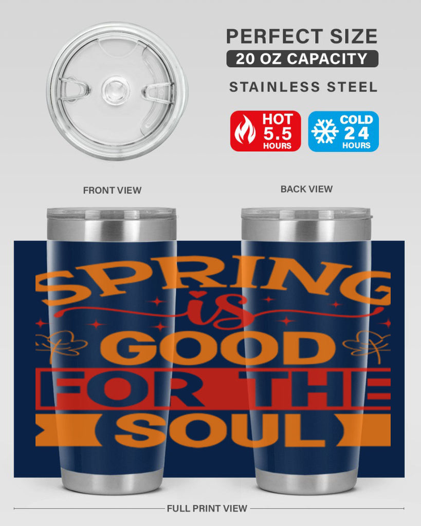 Spring is good for the soul 439#- spring- Tumbler