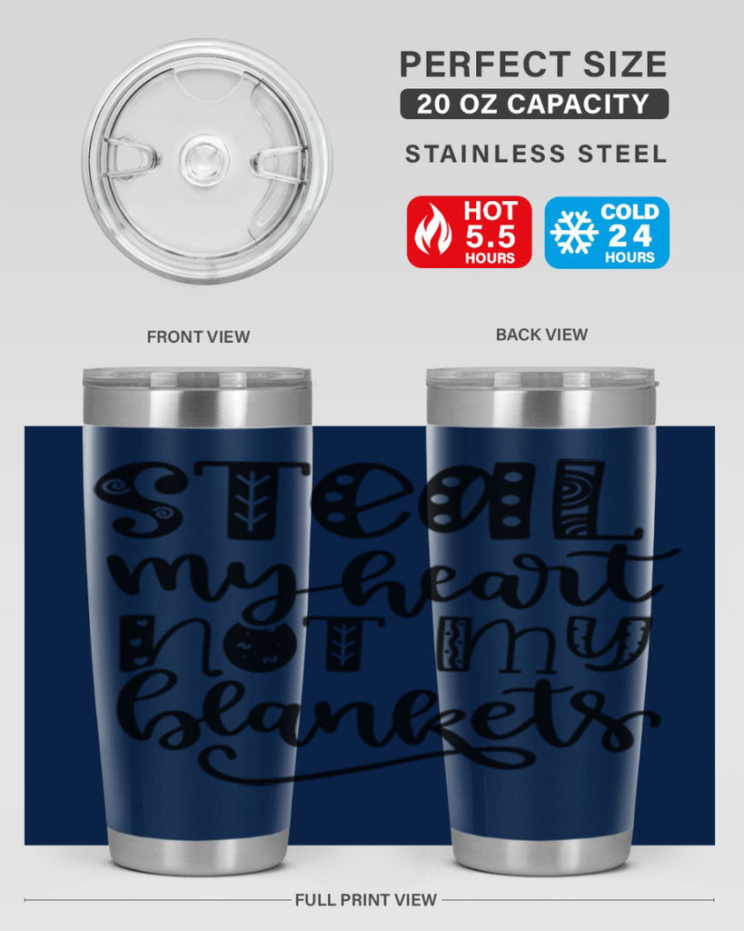 Steal My Heart Not My Blankets 577#- fall- Tumbler