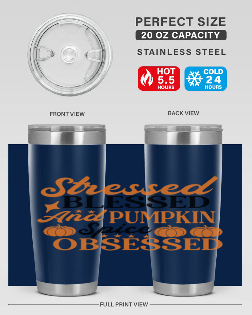 Stressed Blessed And Pumpkin Spice Obsessed 579#- fall- Tumbler