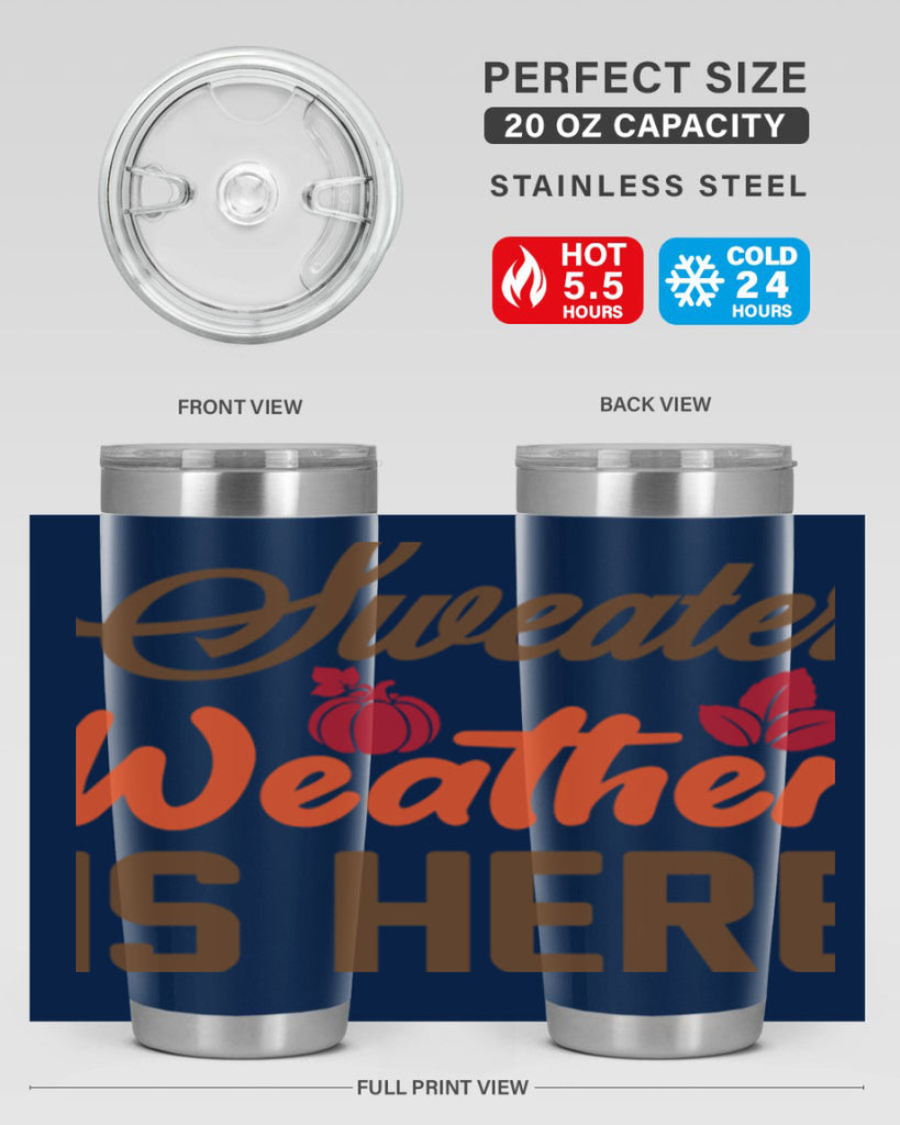Sweater Weather is Here 585#- fall- Tumbler
