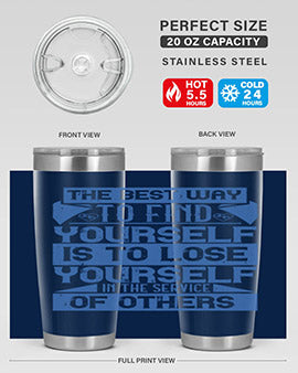 The best way to find yourself is to lose yourself in the service of others Style 25#- volunteer- Tumbler