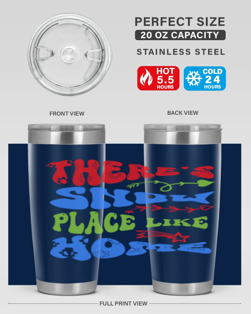 Theres snow place like home 409#- winter- Tumbler
