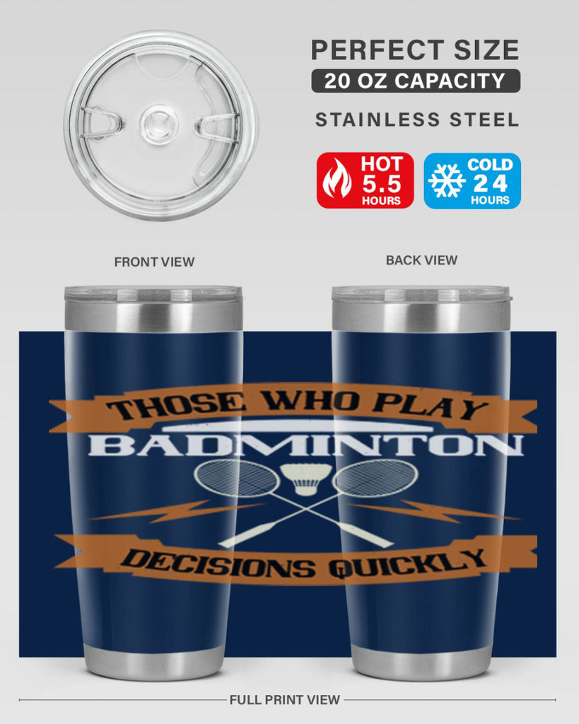 Those who play badminton well take decisions 1792#- badminton- Tumbler