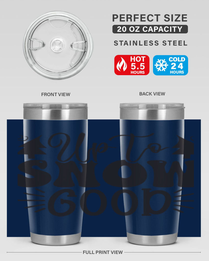 Up to snow good 426#- winter- Tumbler