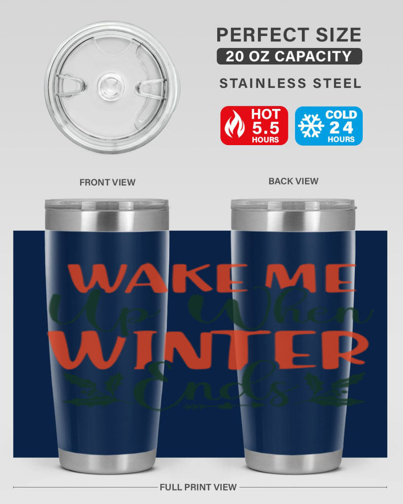 Wake Me Up When Winter Ends 429#- winter- Tumbler