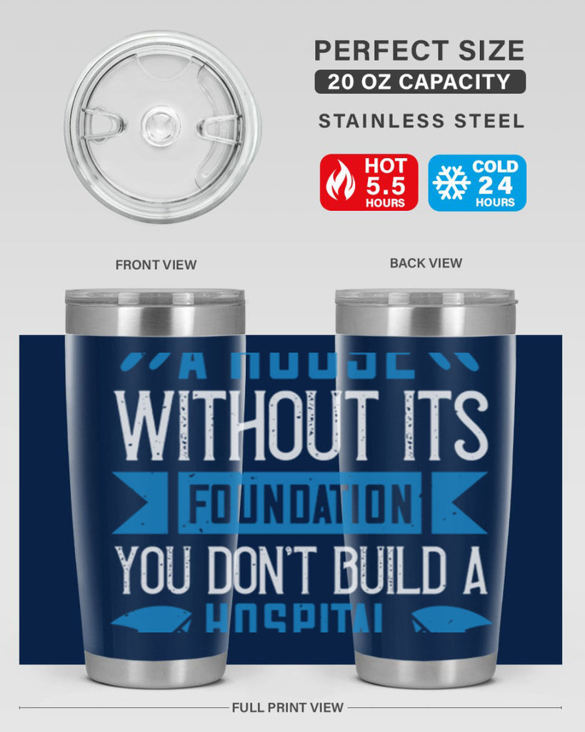 You don’t build a house without its foundation Style 248#- nurse- tumbler