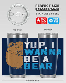 Yup, I wanna be a bear 36#- Bears- Tumbler