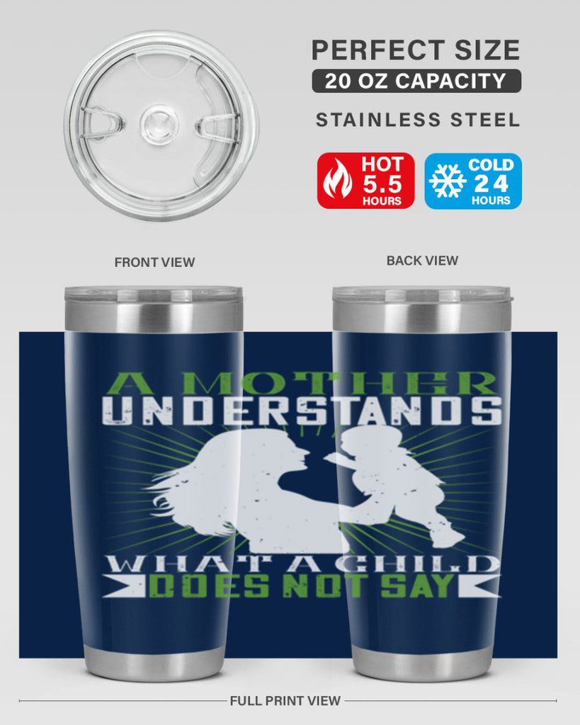 a mother understands what a child does not say 39#- Parents Day- Tumbler