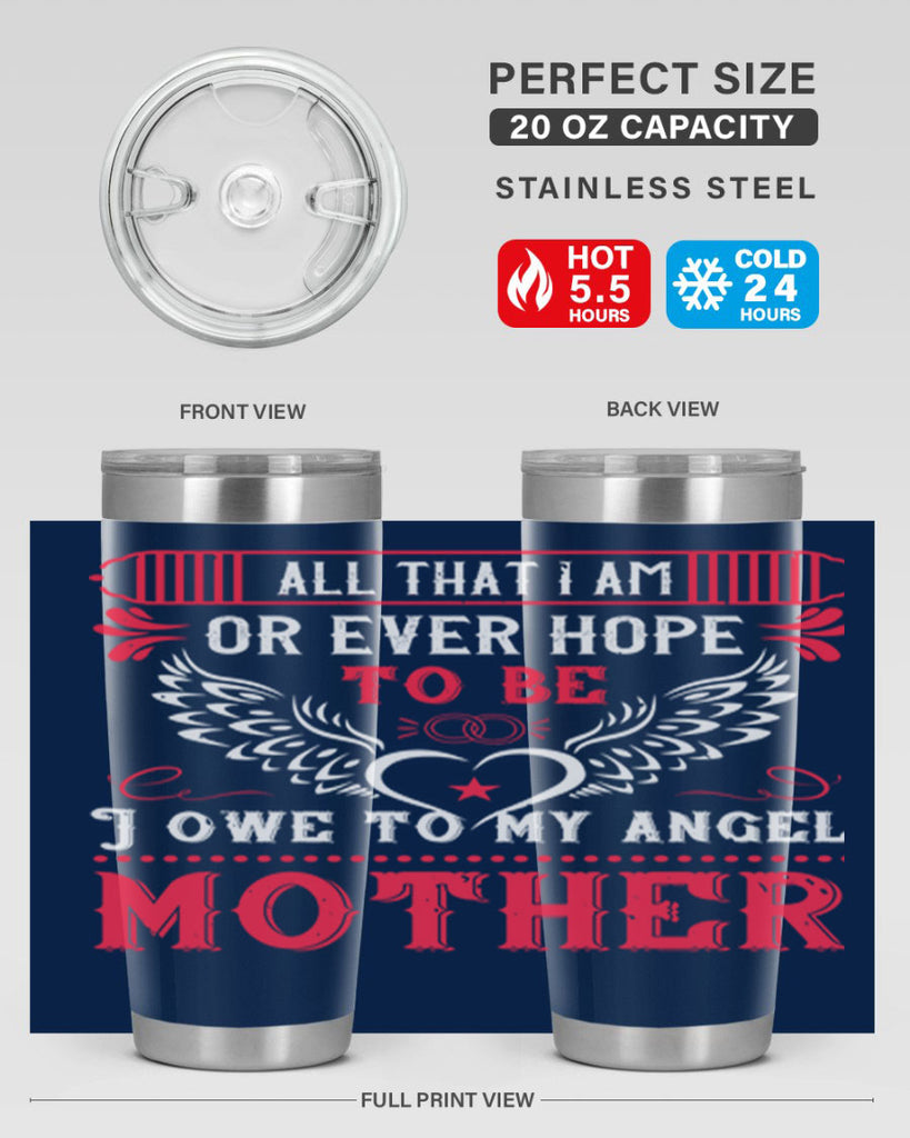 all that i am or 94#- mothers day- Tumbler