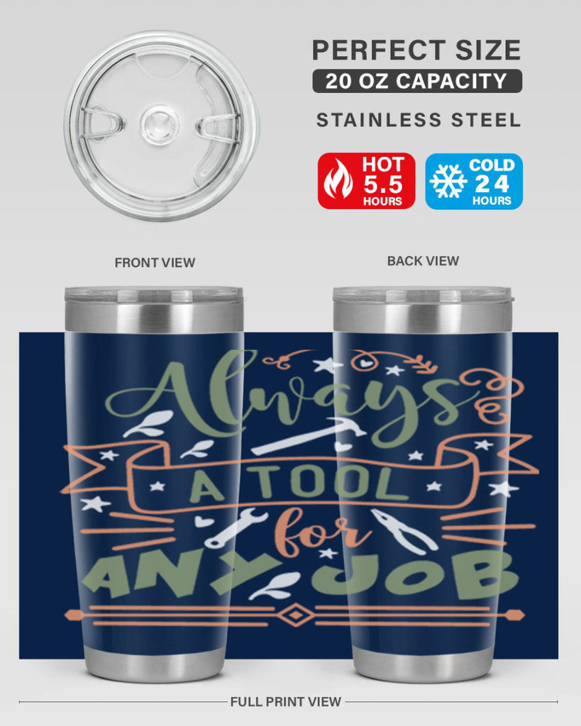 always a tool for any job 112#- fathers day- Tumbler