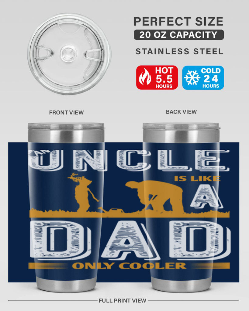 an uncle is like a dad only cooler 167#- fathers day- Tumbler
