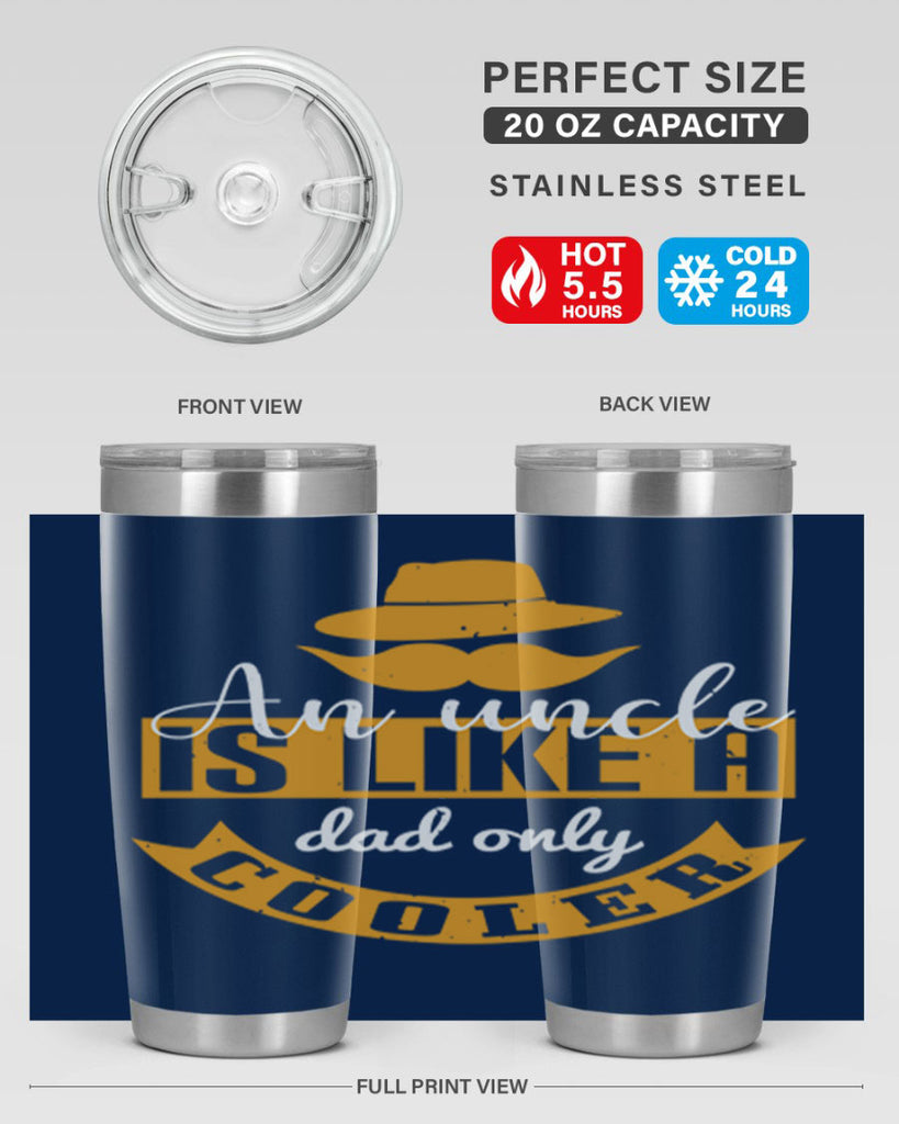 an uncle is like a dad only cooler 260#- fathers day- Tumbler