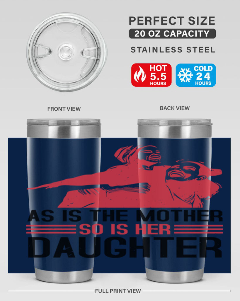 as is the mother so is her daughter 91#- mothers day- Tumbler