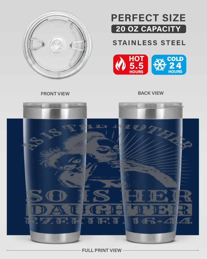 as is the mother so is her daughter ezekiel 93#- mothers day- Tumbler