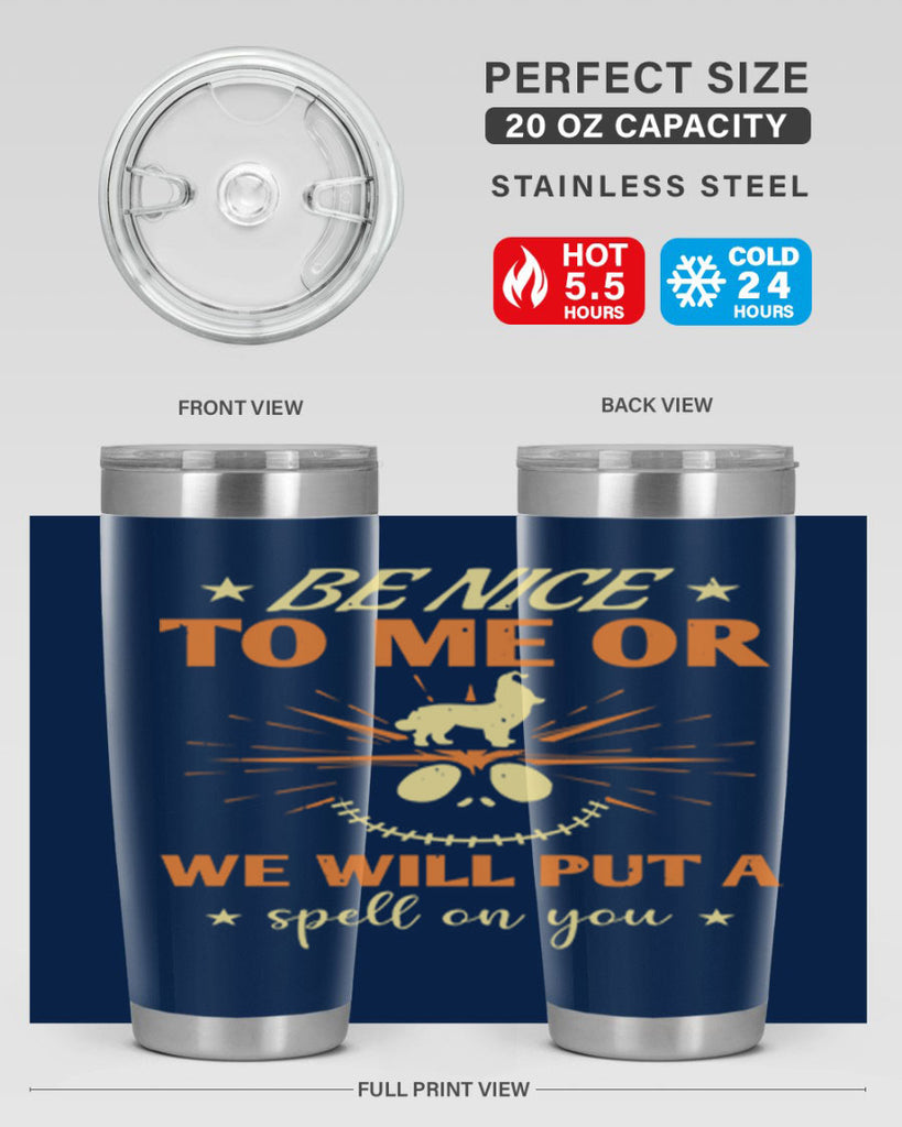 be nice to me or we will put a spell on you 140#- halloween- Tumbler