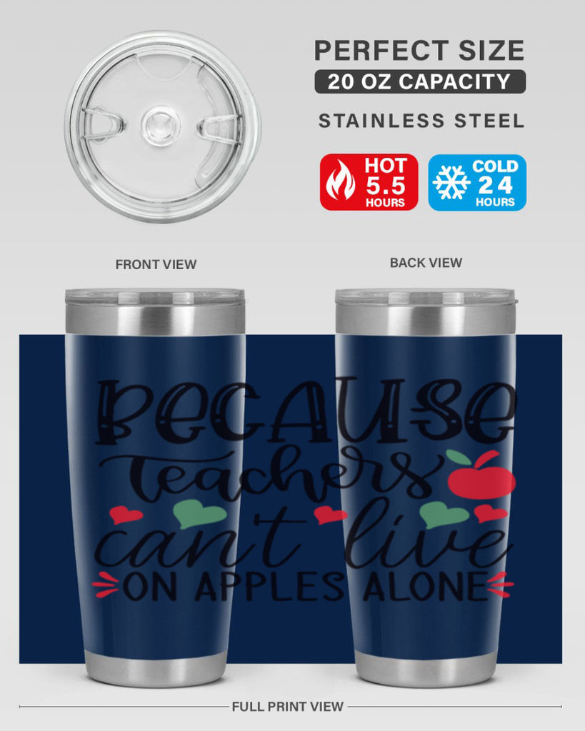 because teachers cant live on apples alone Style 120#- teacher- tumbler