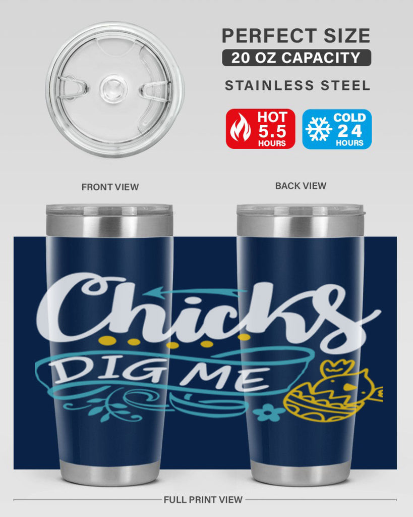 chicks dig me 99#- easter- Tumbler