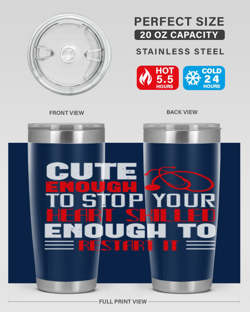 cute enough to stop your Style 236#- nurse- tumbler