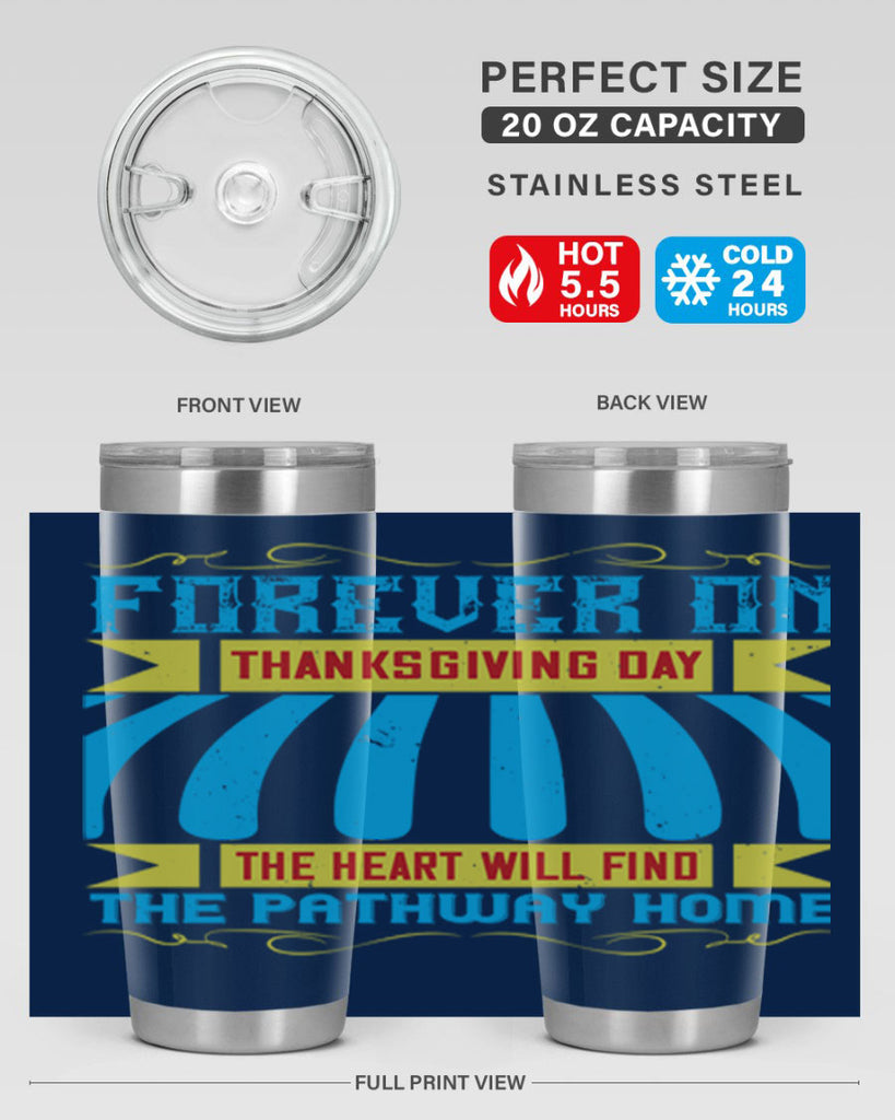 forever on thanksgiving day the heart will find the pathway home 46#- thanksgiving- Tumbler