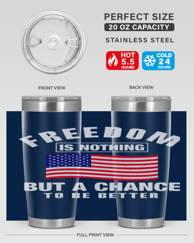 freedom is nothing but a chance to be better Style 81#- Fourt Of July- Tumbler