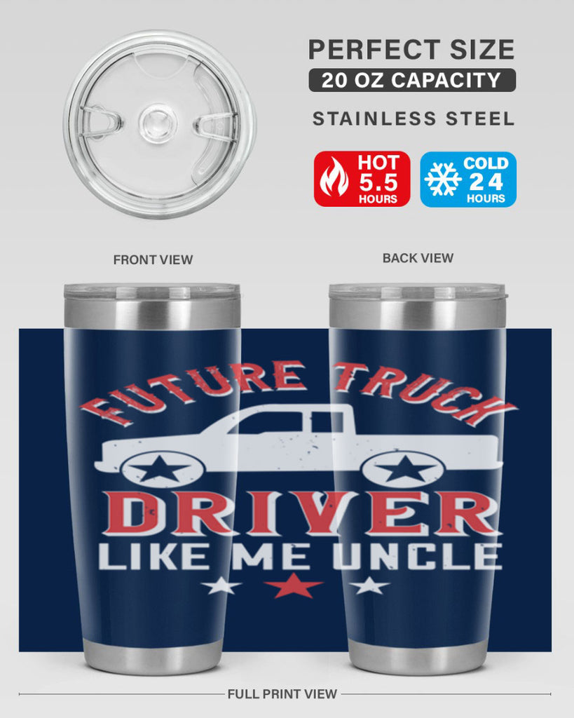 future truck driver like me uncle Style 49#- truck driver- tumbler