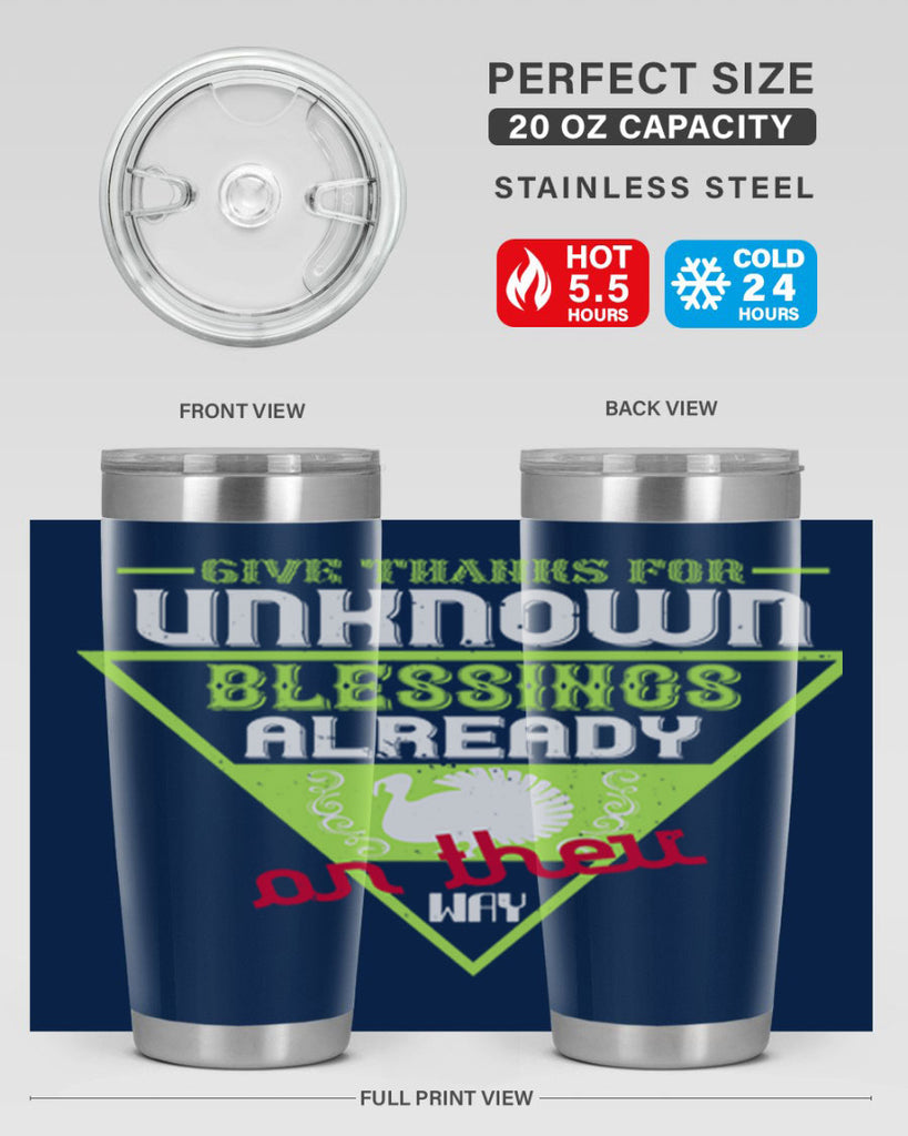 give thanks for unknown blessings already on their way 42#- thanksgiving- Tumbler