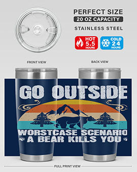 go outside worst case scenario a bear kills you  54#- Bears- Tumbler