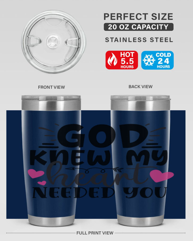 god knew my heart needed you Style 264#- baby- tumbler