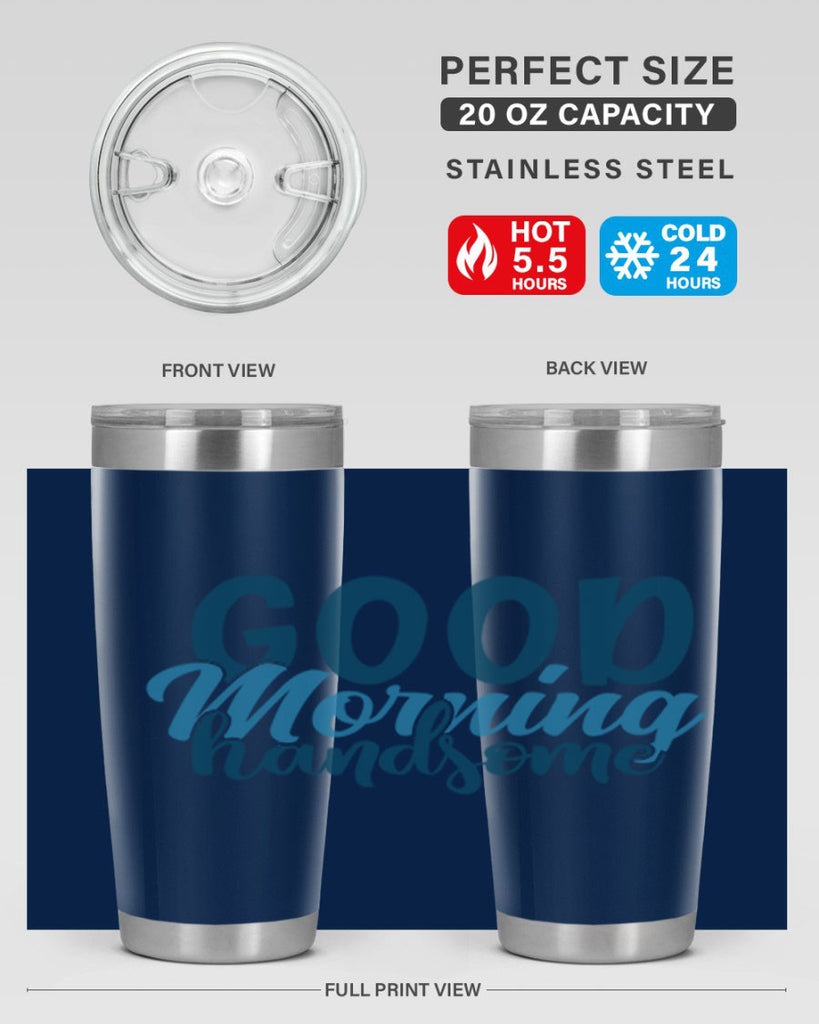 good morning handsome 75#- bathroom- Tumbler