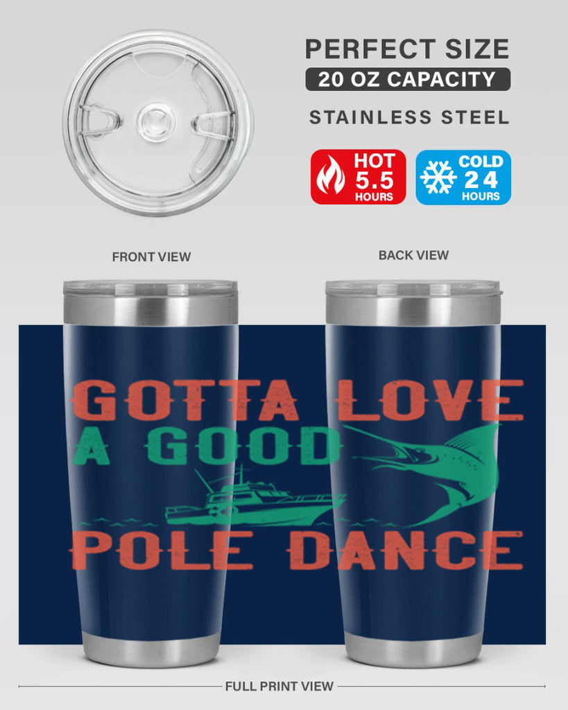 gotta love a good pole dance 261#- fishing- Tumbler