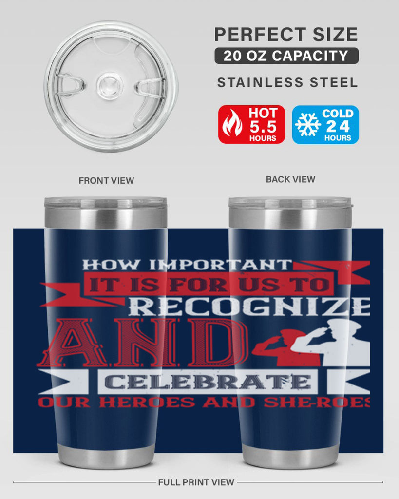 how important it is for us to recognize and celebrate our heroes and sheroes 60#- Veterns Day- Tumbler