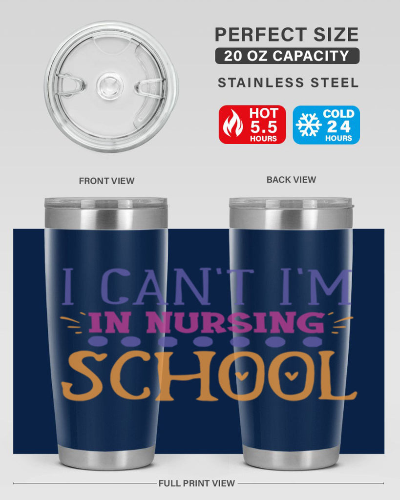 i cant im in nursing school Style Style 179#- nurse- tumbler