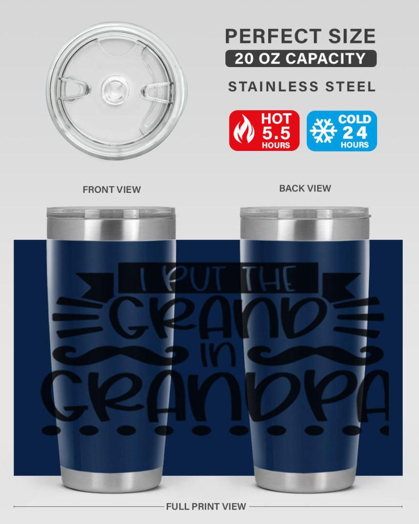 i put the grand in grandpa 36#- fathers day- Tumbler