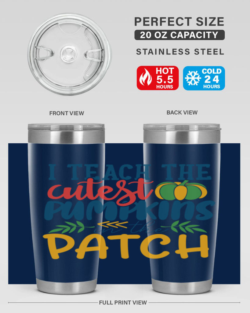 i teach the cutest pumpkins in the patch Style 175#- teacher- tumbler