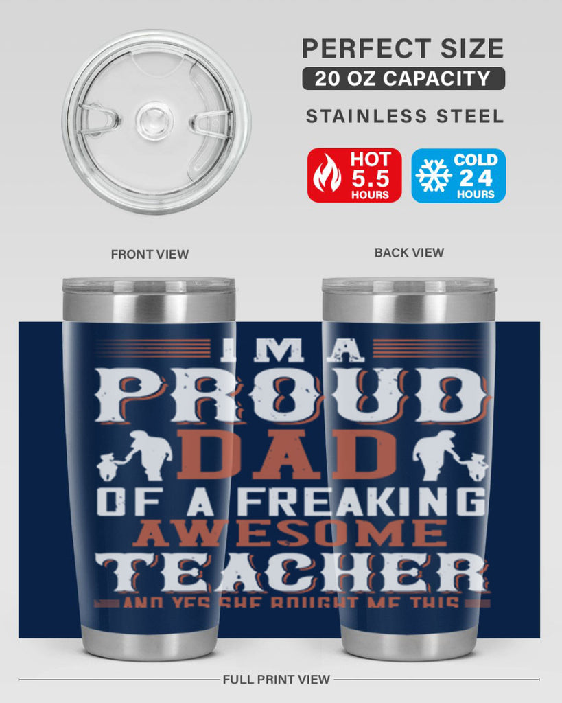 i’m a proud dad of a freaking awesome teacher and yes she bought me this 220#- fathers day- Tumbler