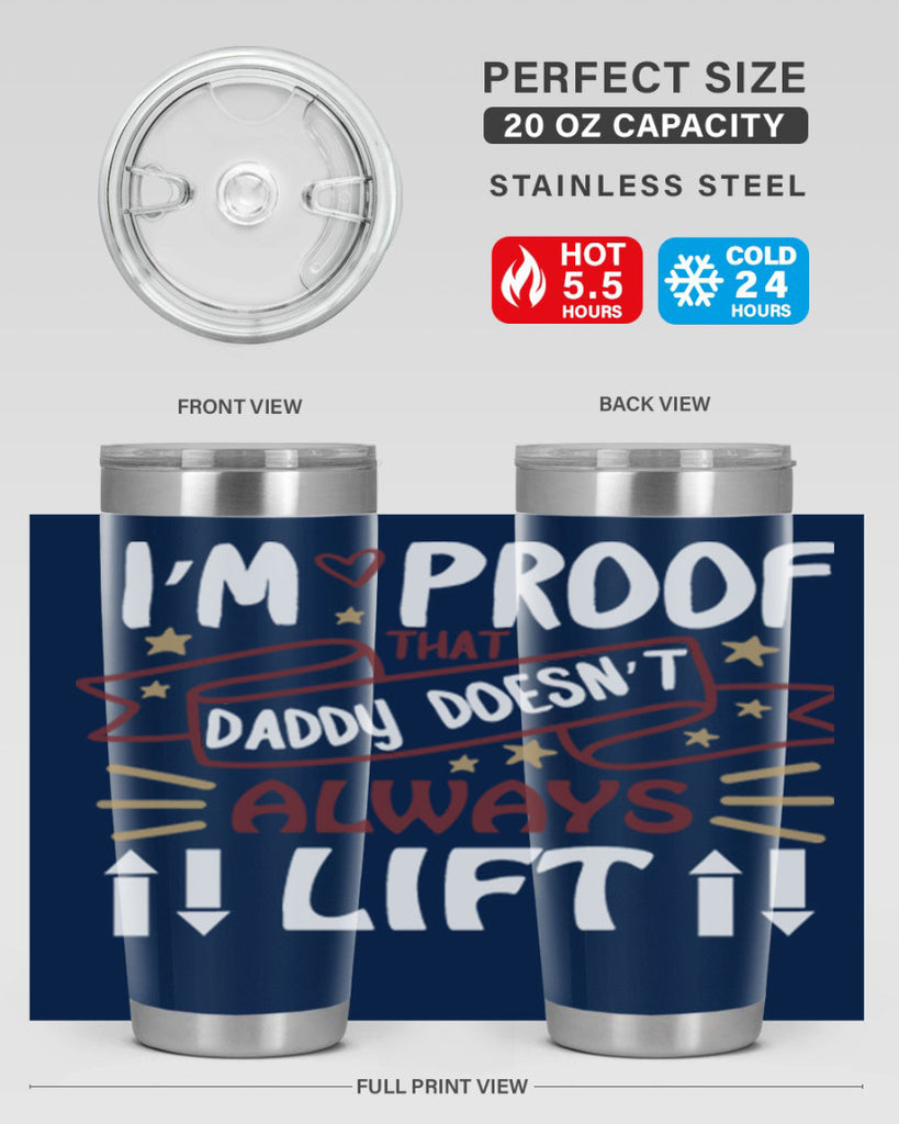 i’m proof that daddy doesn’t always lift 86#- fathers day- Tumbler
