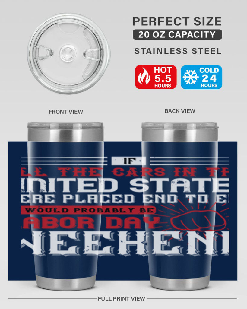 if all the cars in the united states were placed end to end 35#- labor day- Tumbler