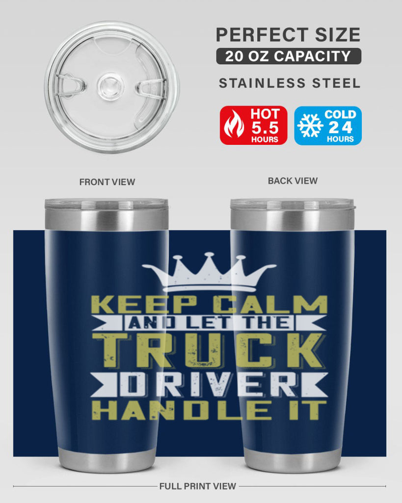 keep calm and let me the truck driver handle it Style 35#- truck driver- tumbler
