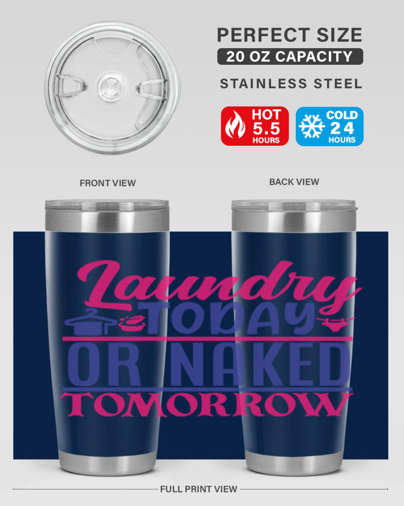laundry today or naked tomorrow 4#- laundry- Tumbler