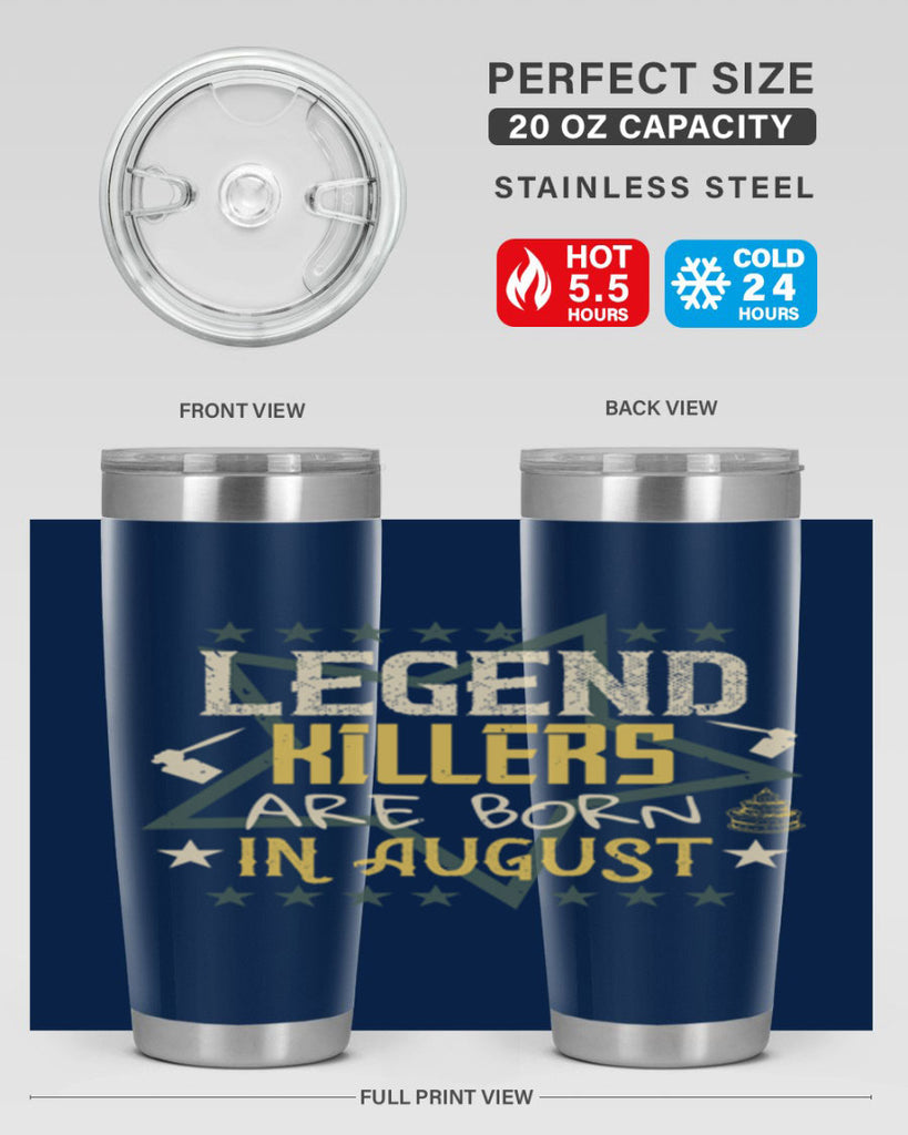 legend killers are born in august Style 64#- birthday- tumbler