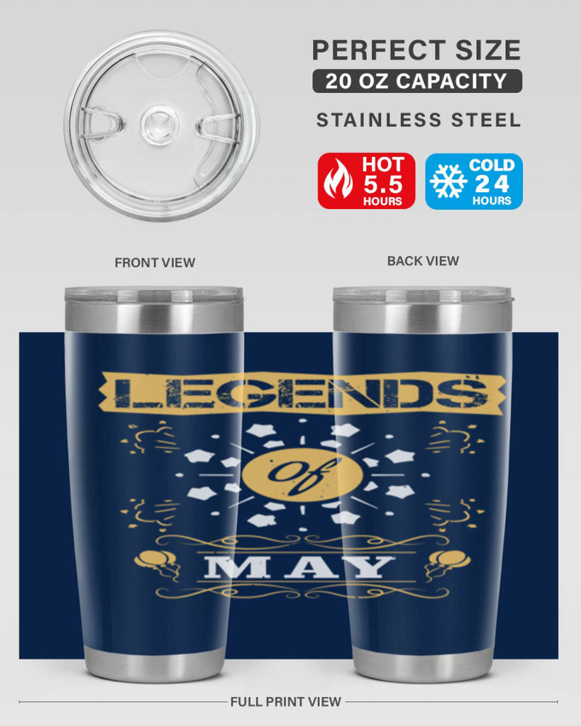 legends of may Style 52#- birthday- tumbler
