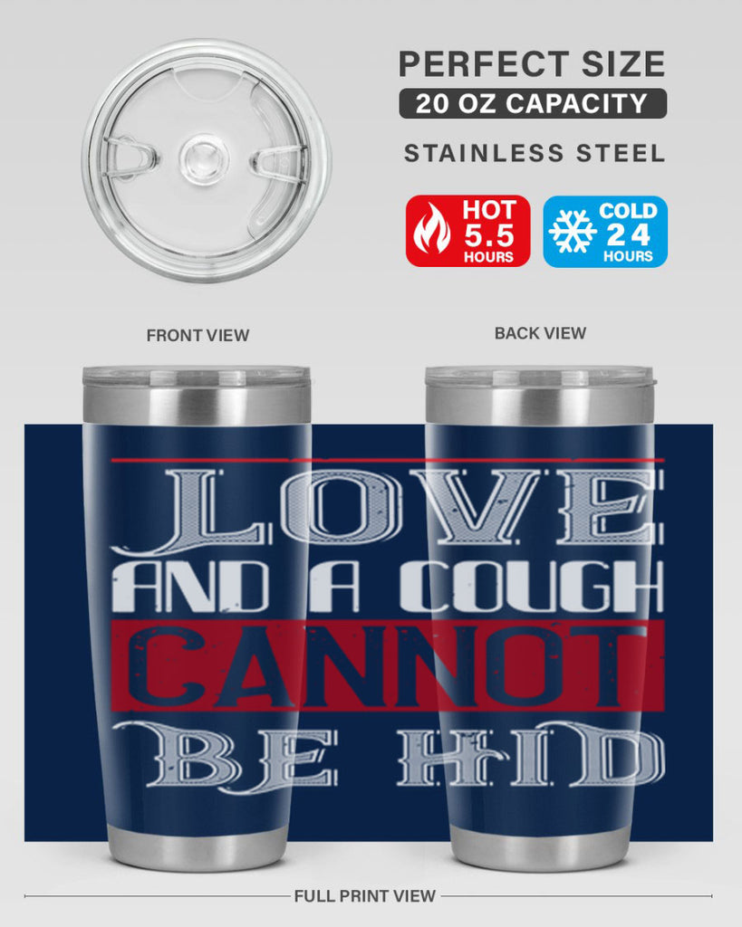 love and a cough cannat be hid 45#- valentines day- Tumbler