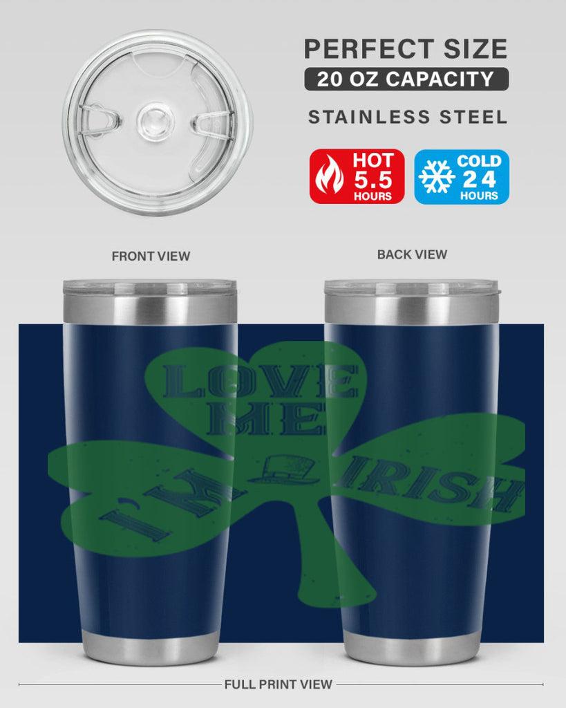 love me i’m irish Style 119#- St Patricks Day- Tumbler
