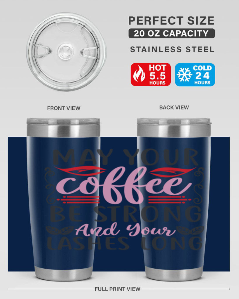 may your coffee be strong and your lashes long Style 151#- make up- Tumbler