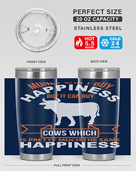 money can’t buy happiness but it can buy cows which is pretty much the same happiness Style 1#- cow- Tumbler