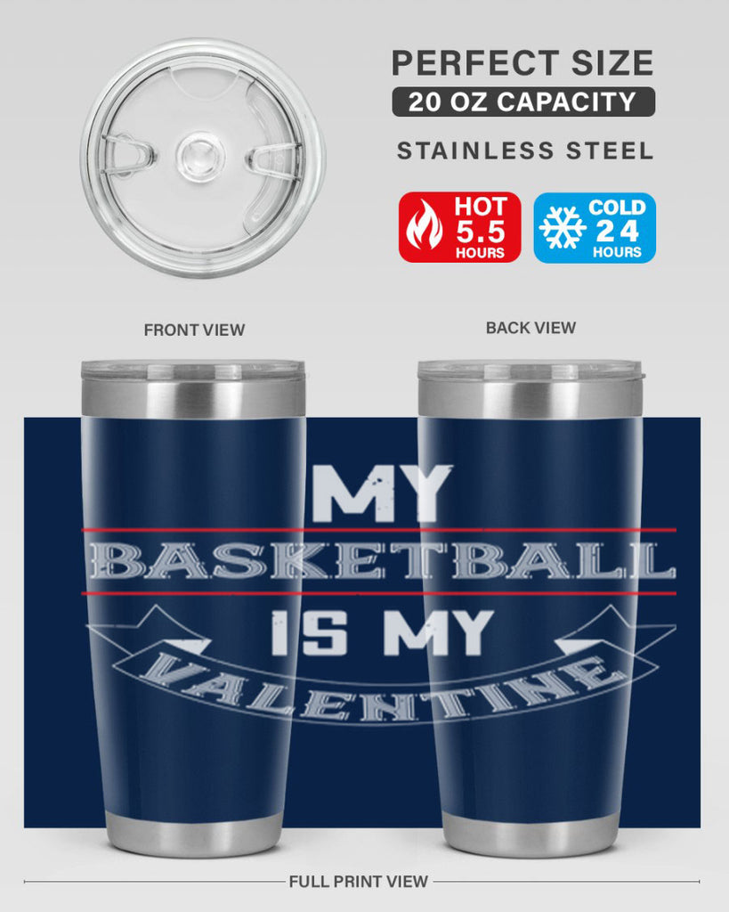 my basketball is my valentine 39#- valentines day- Tumbler