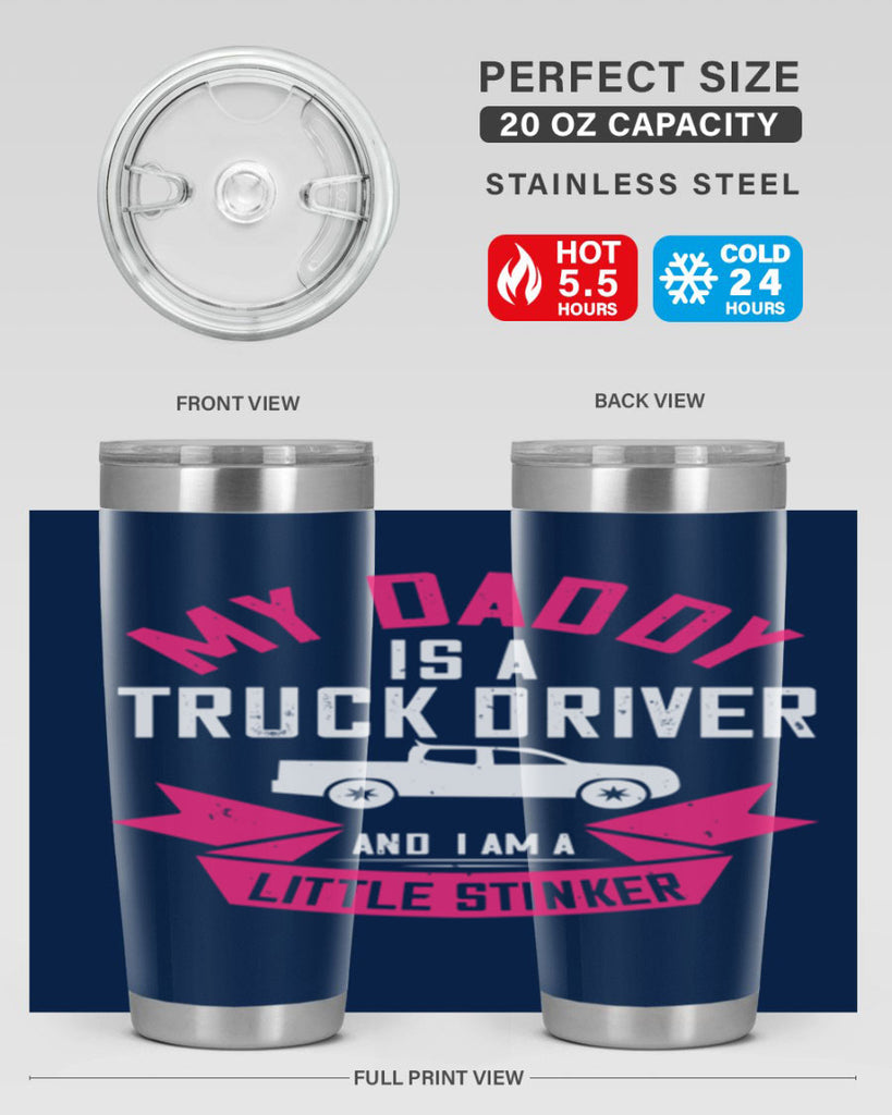 my daddy is a truck driver and i am a little stinker Style 29#- truck driver- tumbler