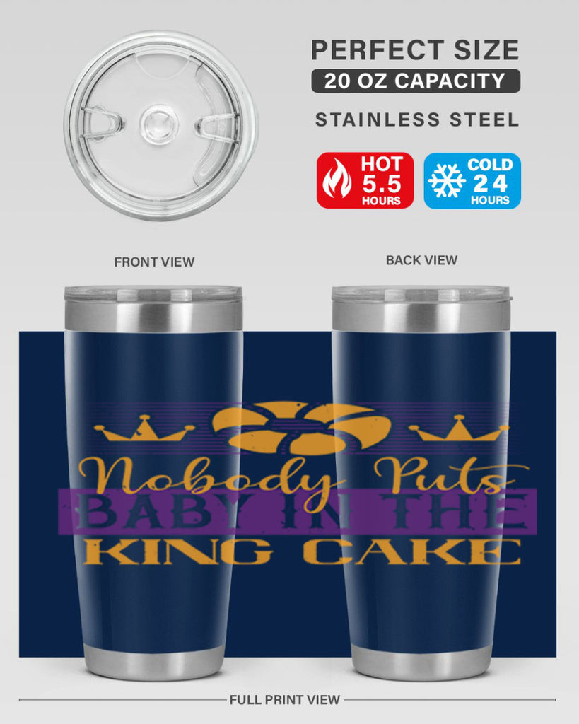 nobody puts baby in the king cake 41#- mardi gras- Tumbler