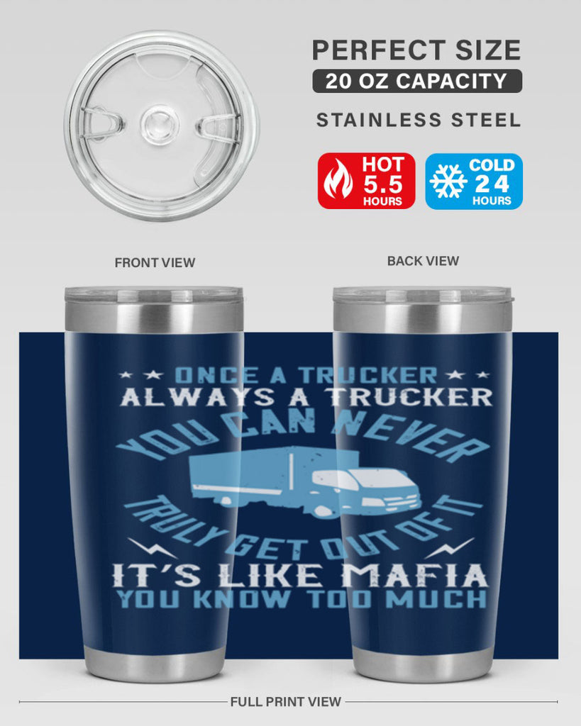 once a trucker always a trucker you z Style 25#- truck driver- tumbler
