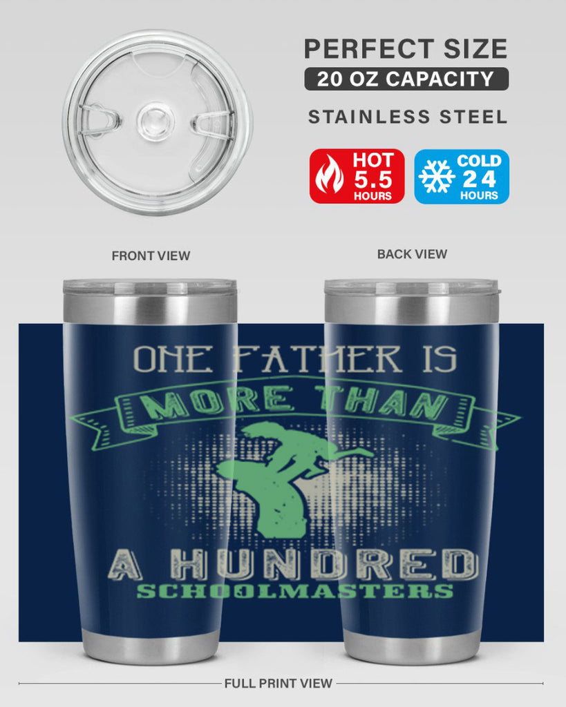 one father is more than a hundred schoolmasters 193#- fathers day- Tumbler